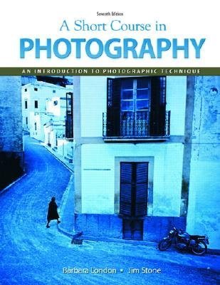 Beispielbild fr A Short Course in Photography, an Introduction to Photographic Technique zum Verkauf von SecondSale