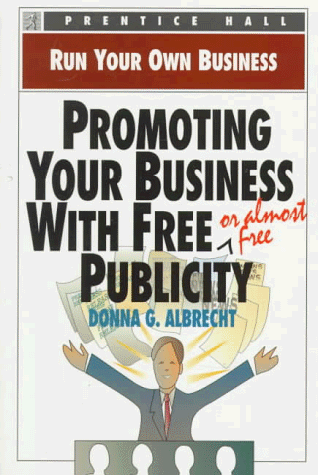 9780136033905: Promoting Your Business With Free (Or Almost Free) Publicity