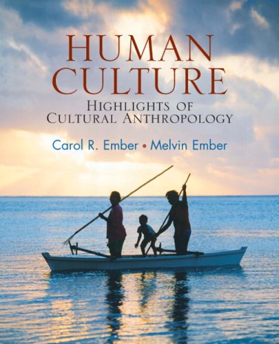 Human Culture: Highlights of Cultural Anthropology - Melvin R. Ember, Carol R. Ember