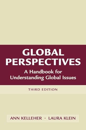 Global Perspectives: A Handbook for Understanding Global Issues (9780136037729) by Kelleher, Ann; Klein, Laura