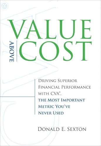 Stock image for Value Above Cost: Driving Superior Financial Performance with CVA, the Most Important Metric You've Never Used for sale by HPB-Red