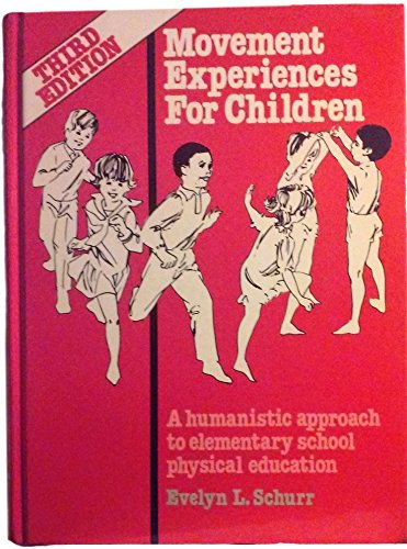 Imagen de archivo de Movement Experiences for Children: A Humanistic Approach to Elementary School Physical Education a la venta por Wonder Book