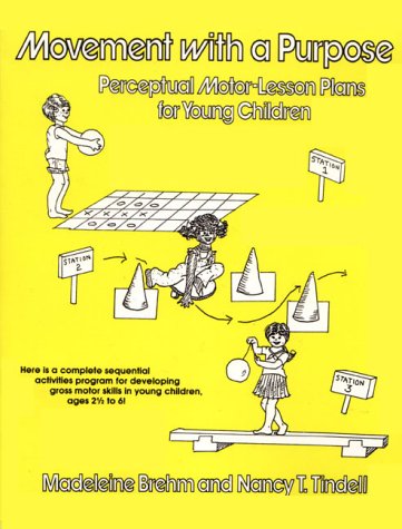 Beispielbild fr Movement with a Purpose : Perceptual Motor-Lesson Plans for Young Children zum Verkauf von Better World Books