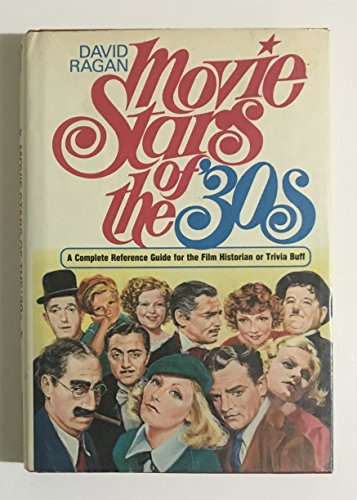 Stock image for Movie Stars of the '30s - A Complete reference Guide for the Film historian or Trivia Buff for sale by Jeff Stark