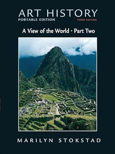 Art History- Portable Edition, 3rd Edition, A View of the World, Part Two: Asian, Africana nd Oce...