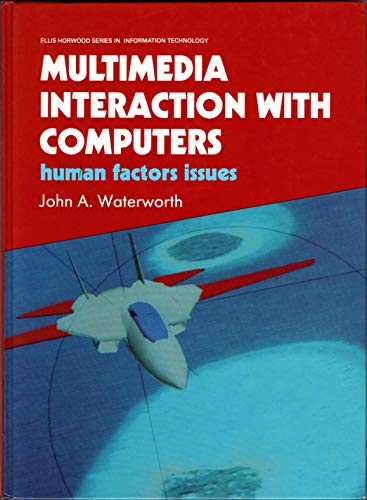 Stock image for Multimedia Interaction with Computers: Human Factor Issues (Ellis Horwood series in information technology) for sale by WorldofBooks