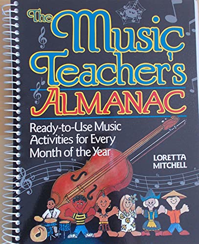 Stock image for The Music Teacher's Almanac: Ready-To-Use Music Activities for Every Month of the Year for sale by Seattle Goodwill