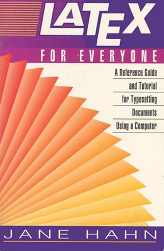 9780136059080: Latex for Everyone: A Reference Guide and Tutorial for Typesetting Documents Using a Computer