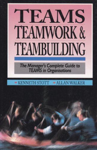 Imagen de archivo de Teams, Teamwork and Teambuilding: The Manager*s Complete Guide a la venta por dsmbooks