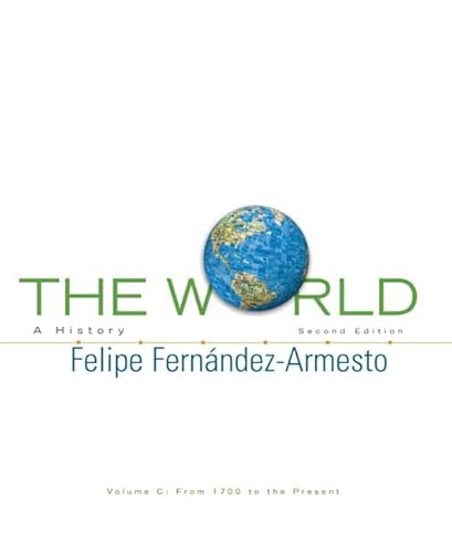 The World: A History (9780136061502) by Fernandez-Armesto, Felipe