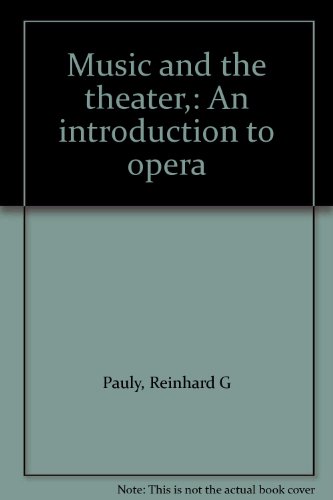 9780136070023: Music and the theater,: An introduction to opera