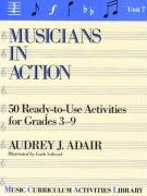 

Musicians in Action: 50 Ready-To-Use Activities for Grades 3-9 (Music Curriculum Activities Library, Unit 7)