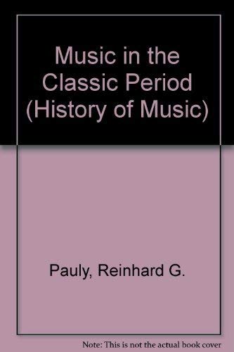 9780136076483: Music in the Classic Period (History of Music S.)