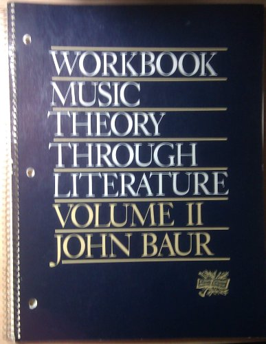 Music Theory Through Literature (Workbook) (9780136078548) by Baur, John