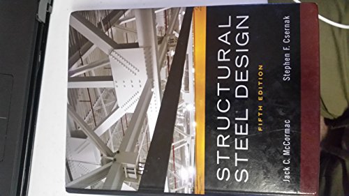 Structural Steel Design (9780136079484) by McCormac, Jack; Csernak, Stephen