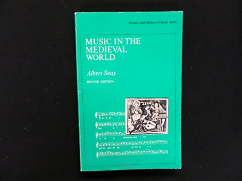 Music in the medieval world (Prentice-Hall history of music series) (9780136081333) by Seay, Albert