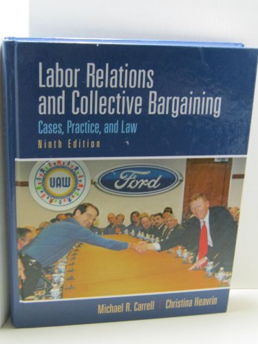 Stock image for Labor Relations and Collective Bargaining: Cases, Practice, and Law for sale by Campus Bookstore