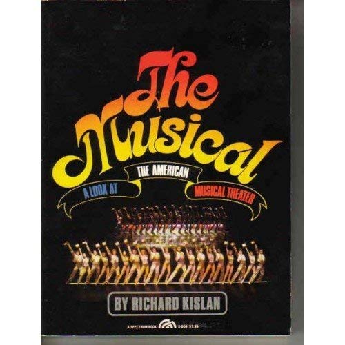 9780136085478: The musical: A look at the American musical theater (A spectrum book)