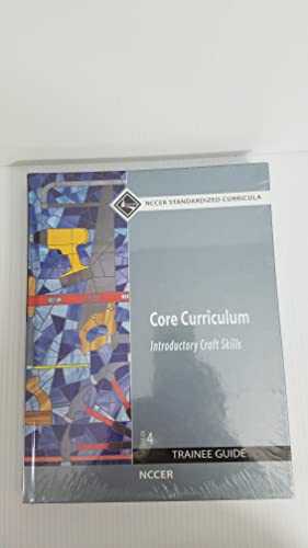 9780136086369: Core Curriculum Trainee Guide, 2009 Revision, Hardcover: Introductory Craft Skills (Nccr Contren Learning)