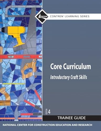 Core Curriculum: Core Curriculum Trainee Guide 2009 Revision, Looseleaf Trainee Guide 2009 Revision (9780136086383) by NCCER