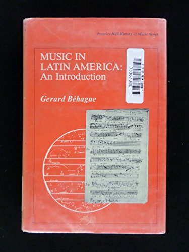 Stock image for Music in Latin America, an introduction (Prentice-Hall history of music series) for sale by Irish Booksellers