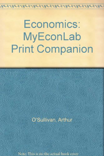 Economics: MyEconLab Print Companion (9780136094005) by O'Sullivan, Arthur