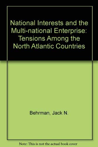 Stock image for National Interests and the Multi-national Enterprise: Tensions Among the North Atlantic Countries. for sale by Plurabelle Books Ltd