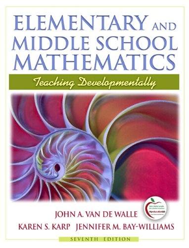 Elementary and Middle School Mathematics: Teaching Developmentally (9780136101420) by Van De Walle, John A.; Karp, Karen S.; Bay-Williams, Jennifer M.