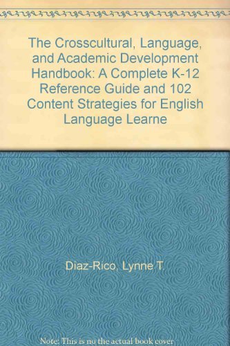 The Crosscultural, Language, and Academic Development Handbook: A Complete K-12 Reference Guide and 102 Content Strategies for English Language Learners: Teaching for Academic Success in Grades 3-12 Package (9780136102083) by Diaz-Rico, Lynne T.; Weed, Kathryn Z.