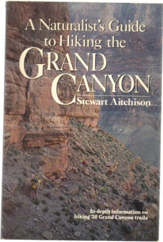 Stock image for A Naturalist's Guide to Hiking the Grand Canyon for sale by Jenson Books Inc
