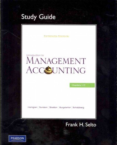 Introduction to Management Accounting: Chapters 1-17 (9780136102687) by Selto, Frank H.