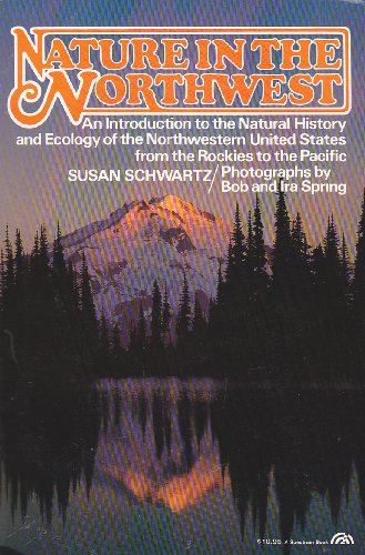 Stock image for Nature in the Northwest: An Introduction to the Natural History and Ecology of the Northwestern United States from the Rockies to the Pacific for sale by Vashon Island Books