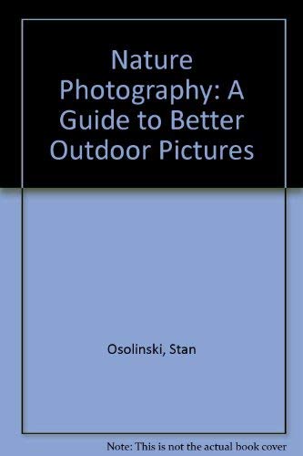 Stock image for Nature Photography: A Guide to Better Outdoor Pictures for sale by Wonder Book
