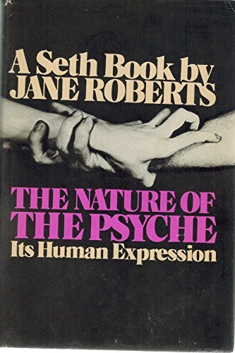 Beispielbild fr The Nature of the Psyche: Its Human Expression (A Seth Book) zum Verkauf von BooksRun