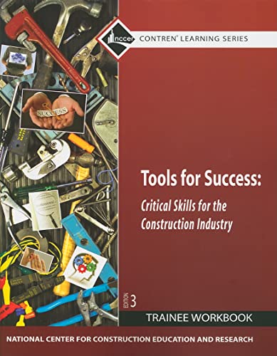Stock image for Tools for Success: Critical Skills for the Construction Industry, Trainee Workbook, 3rd Edition, c. 2009, 9780136106494, 0136106498 for sale by Walker Bookstore (Mark My Words LLC)