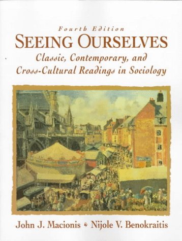 Imagen de archivo de Seeing Ourselves: Classic, Contemporary, and Cross-Cultural Readings in Sociology a la venta por Faith In Print