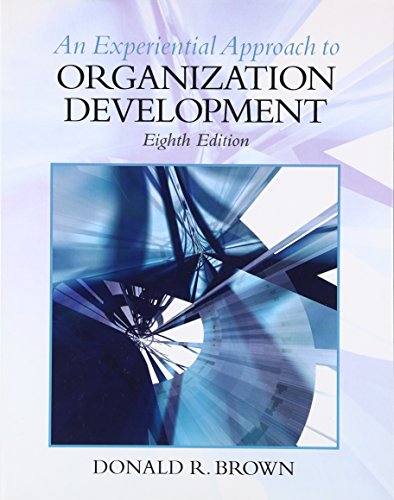 An Experiential Approach to Organization Development, 8th Edition (9780136106890) by Brown, Donald