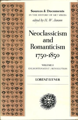 Beispielbild fr Neoclassicism and Romanticism, 1750-1850, Vol. 1: Enlightenment/Revolution (Sources and Documents in the History of Art) zum Verkauf von Wonder Book