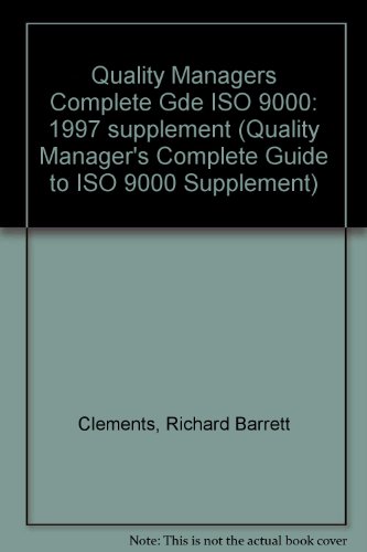 Stock image for Quality Manager's Complete Guide to Iso 9000: 1997 Cumulative Supplement (Quality Manager's Complete Guide to ISO 9000 Supplement) for sale by Wonder Book