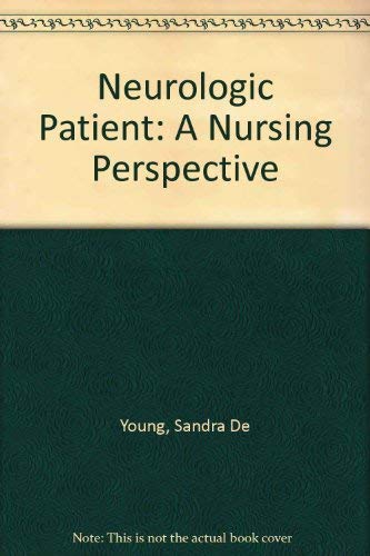 Stock image for The Neurologic Patient: A Nursing Perspective for sale by Irish Booksellers