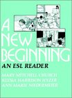 New Beginning, A: An Esl Reader (9780136118497) by Church, Mary Mitchell; Hyzer, K.; Niedermier, A.