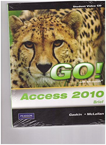 Student Videos for Go! with Access 2010 Brief (9780136122180) by Gaskin, Shelley