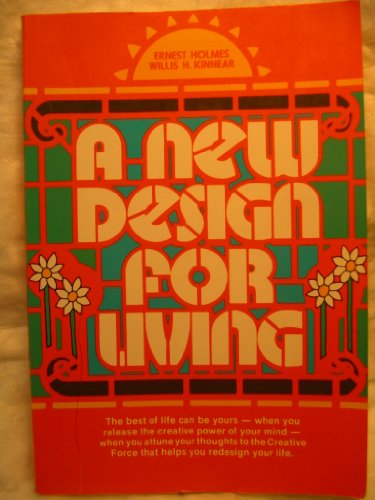Stock image for New Design for Living [Paperback] Holmes, Ernest; Kinnear, Willis K. for sale by Ocean Books