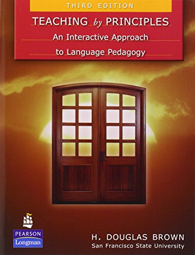 Beispielbild fr Teaching by Principles: An Interactive Approach to Language Pedagogy zum Verkauf von Indiana Book Company