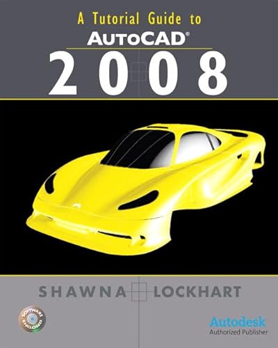 A Tutorial Guide to AutoCAD 2008 (9780136127215) by Lockhart, Shawna