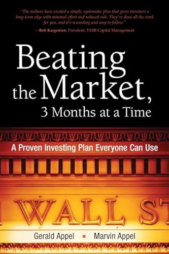 Beispielbild fr Beating the Market, 3 Months at a Time : A Proven Investing Plan Everyone Can Use zum Verkauf von Better World Books