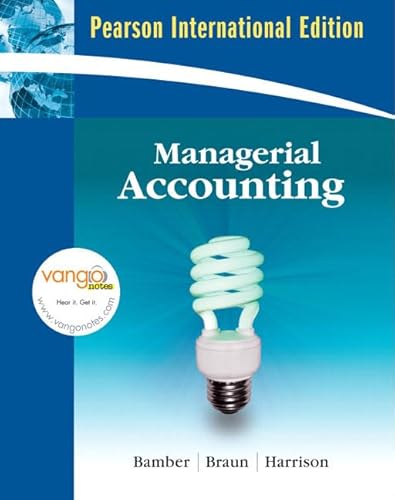 Managerial Accounting: International Edition (9780136132844) by Bamber, Linda S.; Braun, Karen W.; Harrison Jr., Walter T.