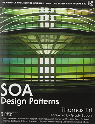 SOA Design Patterns (The Prentice Hall Service-Oriented Computing Series from Thomas Erl) (9780136135166) by Thomas Rischbeck; Erl, Thomas