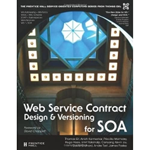 Web Service Contract Design and Versioning for SOA (9780136135173) by Thomas Erl; Anish Karmarkar; Priscilla Walmsley; Hugo Haas; L. Umit Yalcinalp; Kevin Liu; David Orchard; Andre Tost; James Pasley