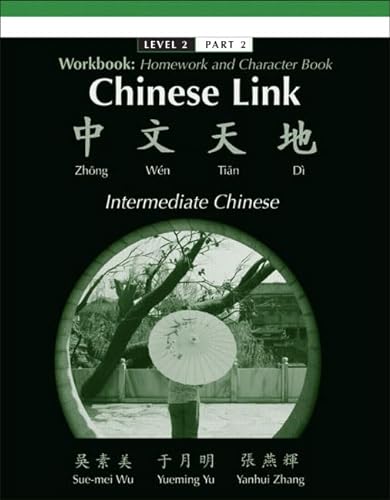 Stock image for Chinese Link Workbook: Homework and Character Book: Intermediate Chinese: Level 2, Part 2 for sale by HPB-Red